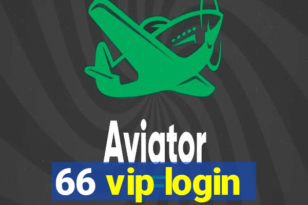 66 vip login